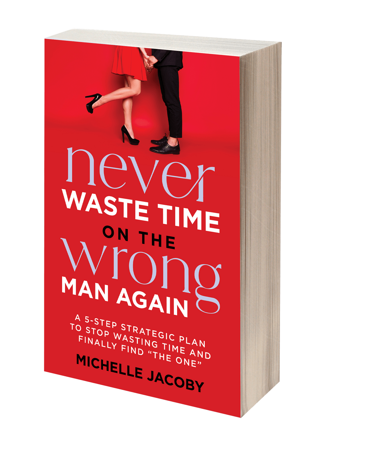 Never Waste time on the wrong man again michelle jacoby